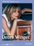 'Searching for Debra Winger' ('A La Recherche de Debra Winger') : la date de péremption -- 15/06/08 'Searching for Debra Winger' ('A La Recherche de Debra Winger') : la date de péremption -- 15/06/08
