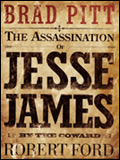 'The Assassination of Jesse James by the coward Robert Ford' : la naissance de la célébrité -- 10/09/07 'The Assassination of Jesse James by the coward Robert Ford' : la naissance de la célébrité -- 10/09/07